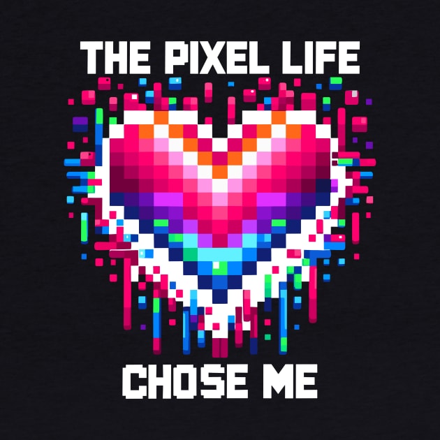 The Pixel Life Chose Me by Francois Ringuette